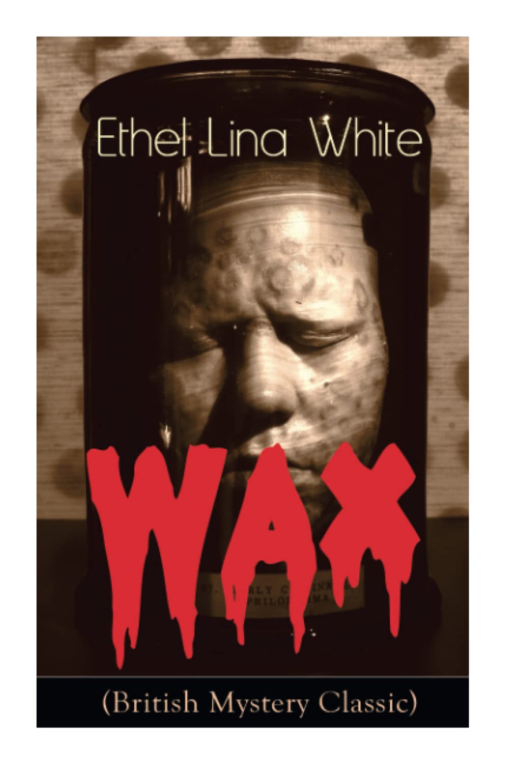 Wax (British Mystery Classic): Crime Thriller