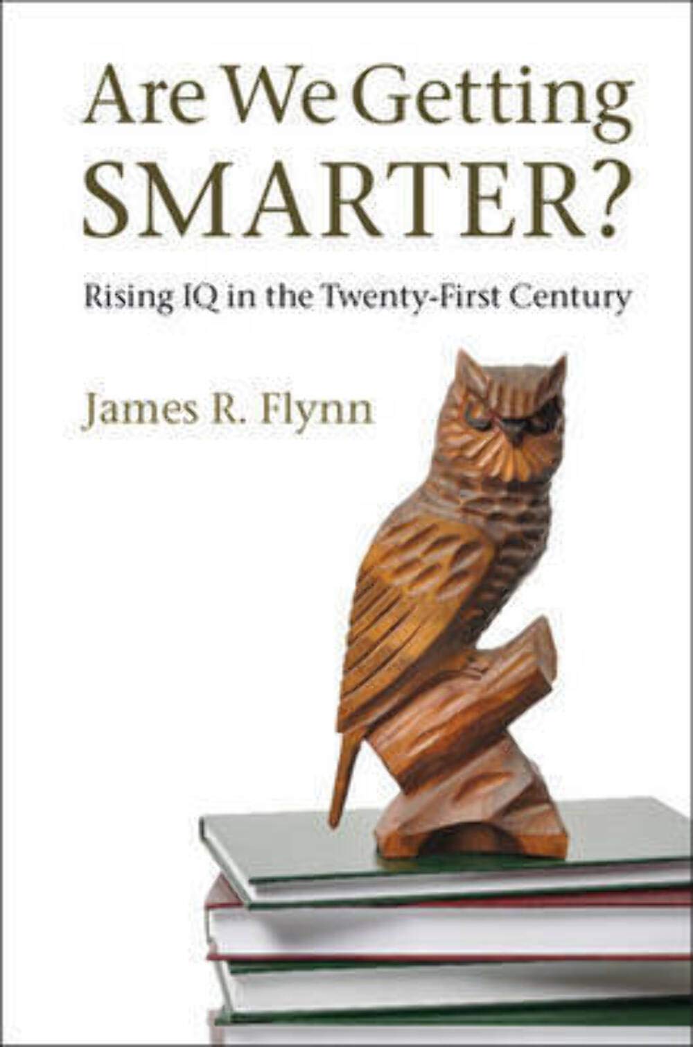 Are We Getting Smarter?: Rising IQ in the Twenty-First Century cover