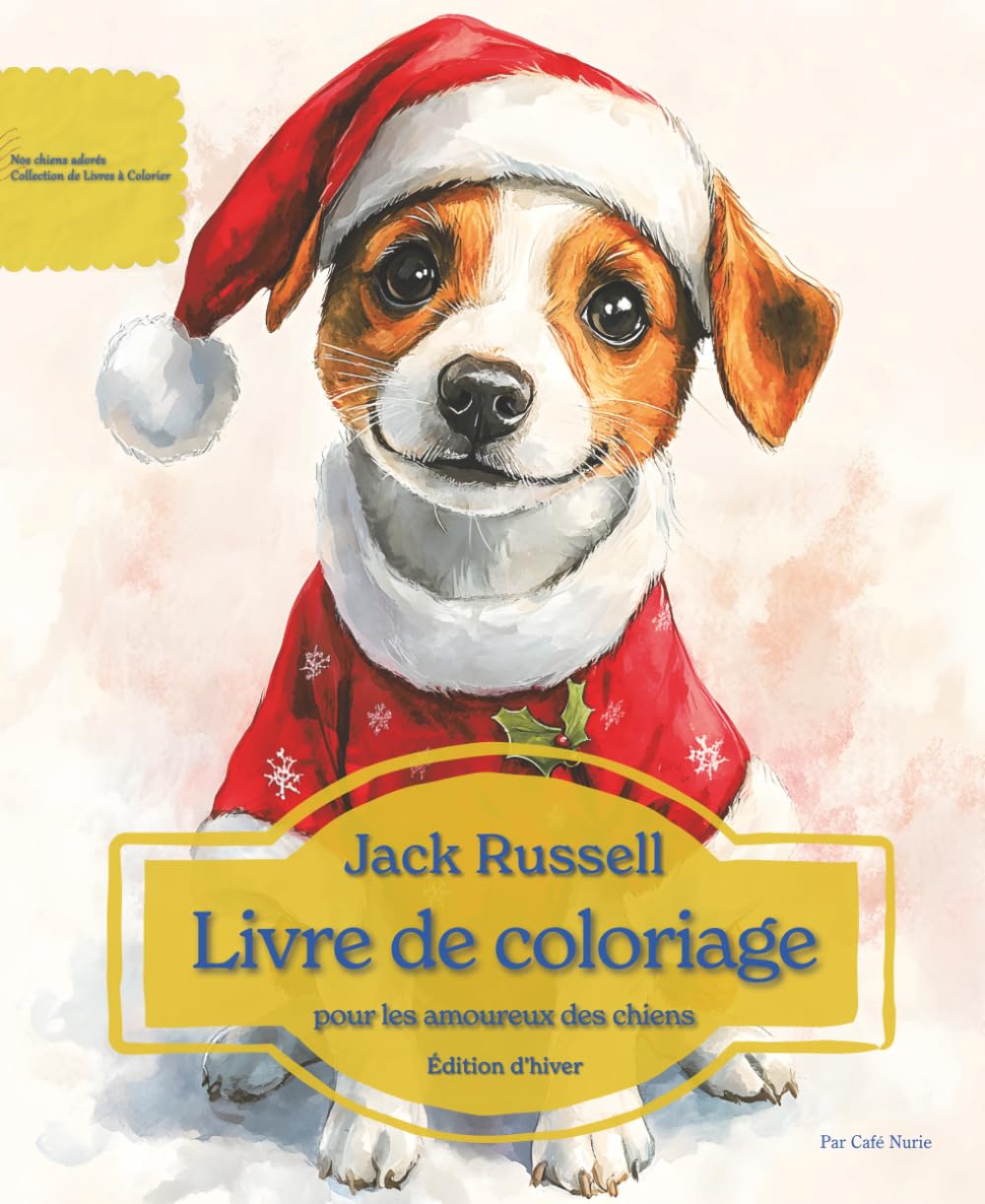 Jack Russell: Livre de coloriage pour les amoureux des chiens – Édition d’hiver (Nos chiens adorés)