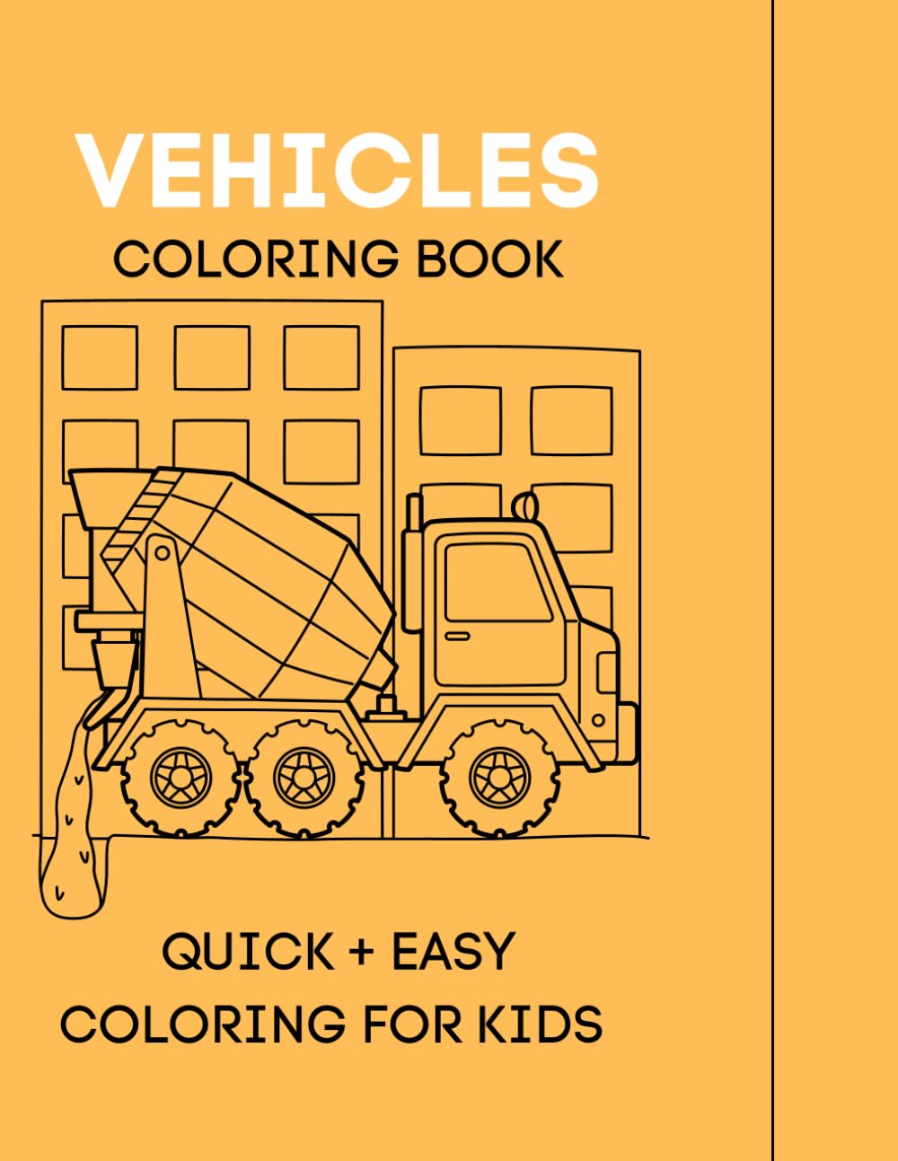 Vehicles Coloring Book: Easy Coloring Book for Kids and Adults, Relaxing, Bold, Every Day Vehicles Coloring Book, Vehicle Recognition for Kids, Toddler Learning, Quick Coloring