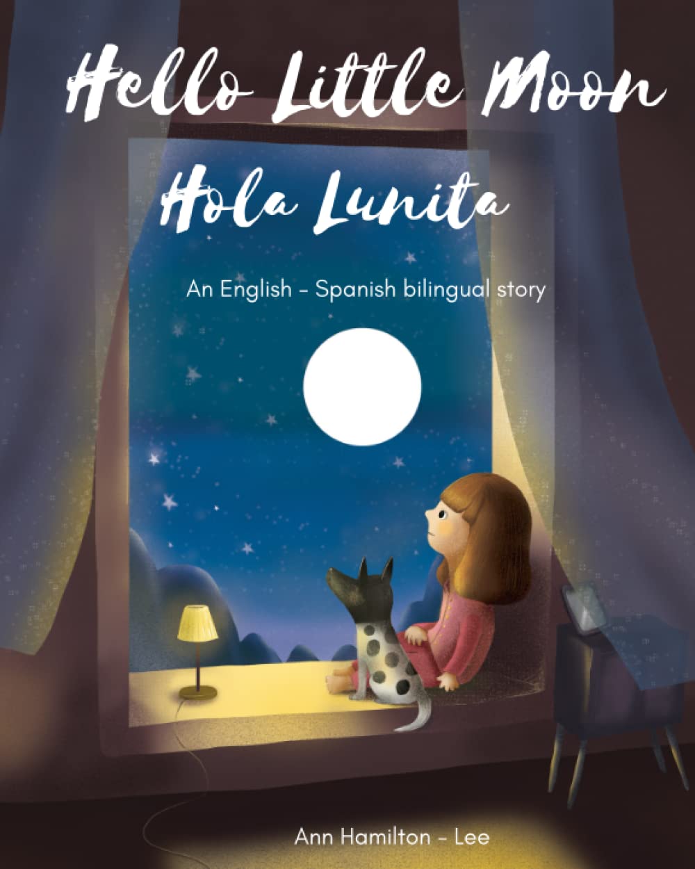 Hello Little Moon | Hola Lunita: Bilingual Spanish & English bedtime story book Paperback – March 26, 2020