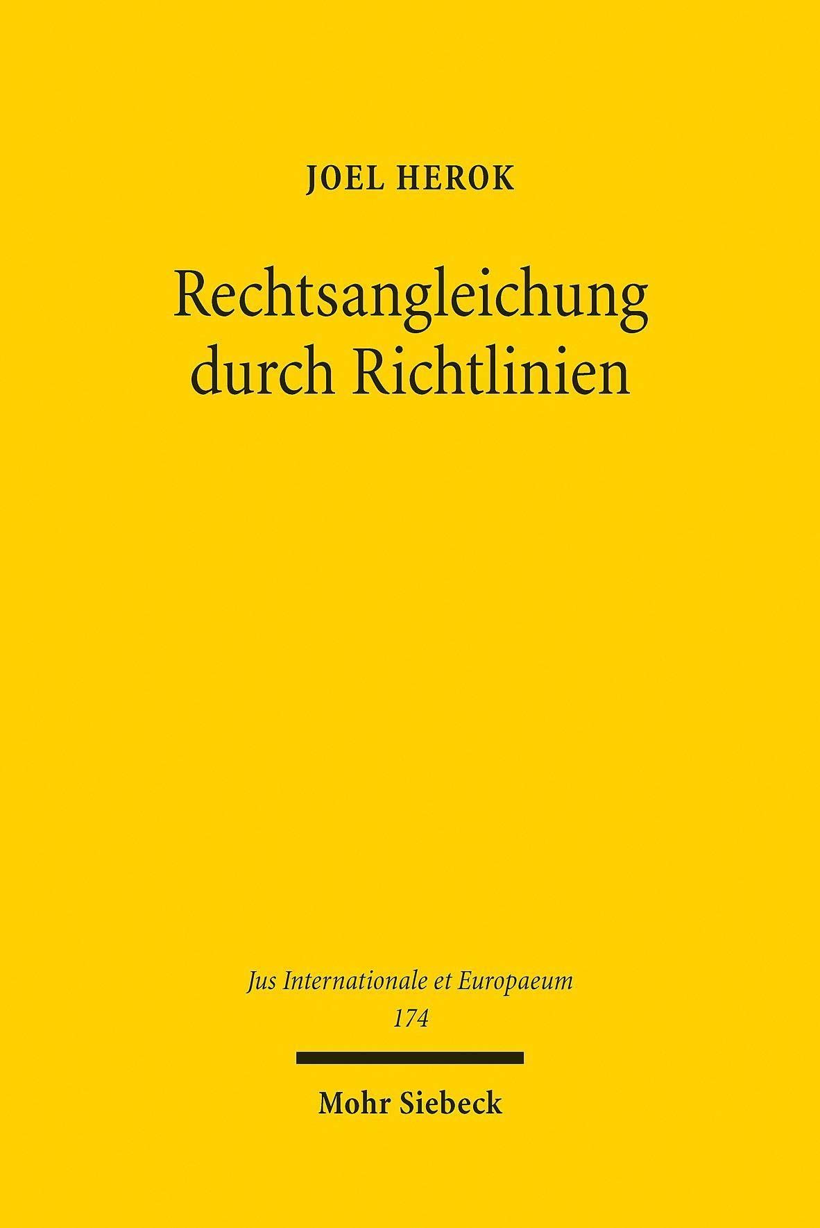 Rechtsangleichung durch Richtlinien: Konzeption und Entwicklung der europäischen Rechtsetzung zwischen Staatengebundenheit und gesetzgeberischer ... (Jus Internationale et Europaeum, Band 174)