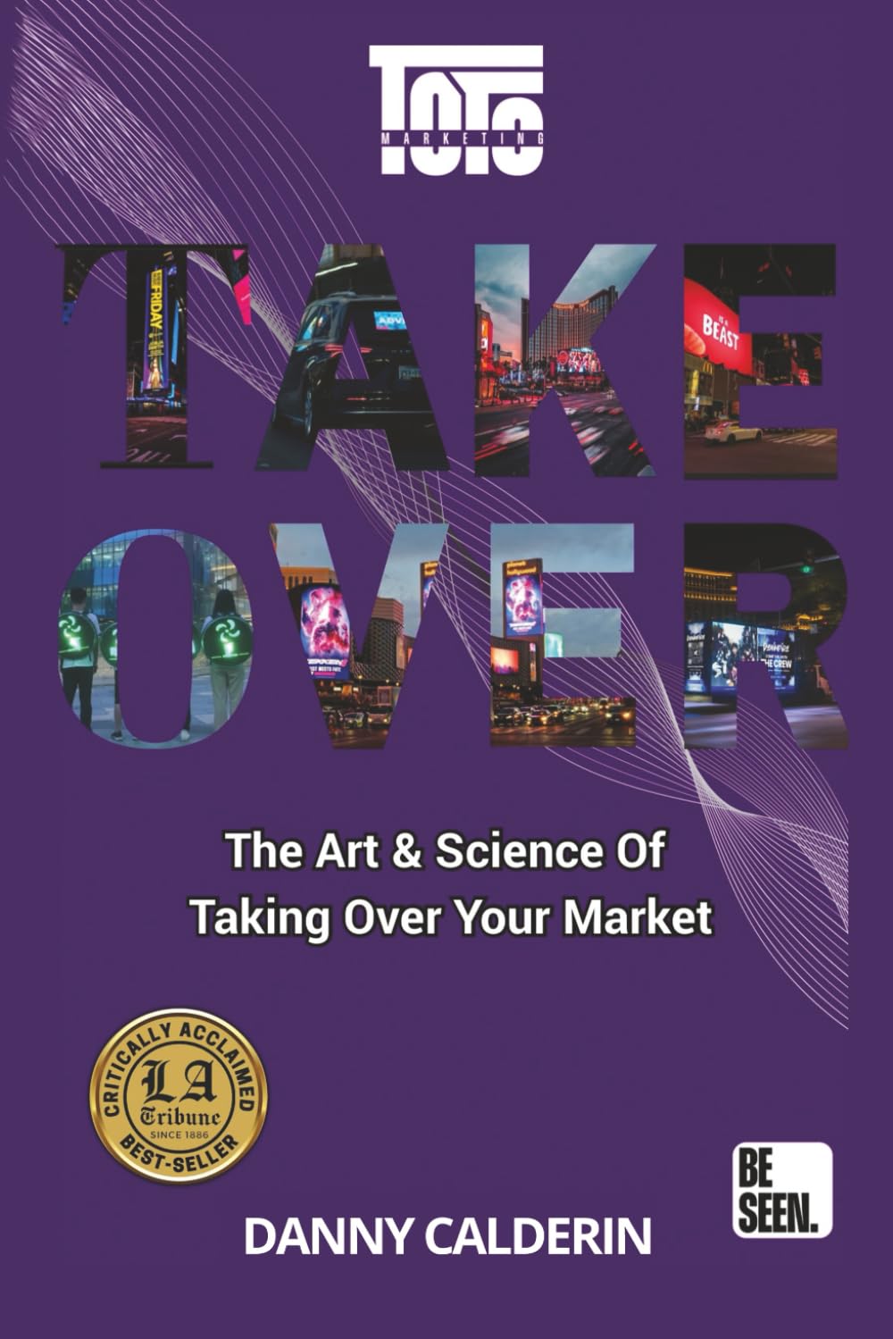 TAKE OVER: The Art & Science of Taking Over Your Market