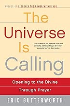The Universe Is Calling: Opening to the Divine Through Prayer