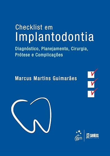 Checklist em Implantodontia - Diagnóstico, Planejamento, Cirurgia, Prótese e Complicações