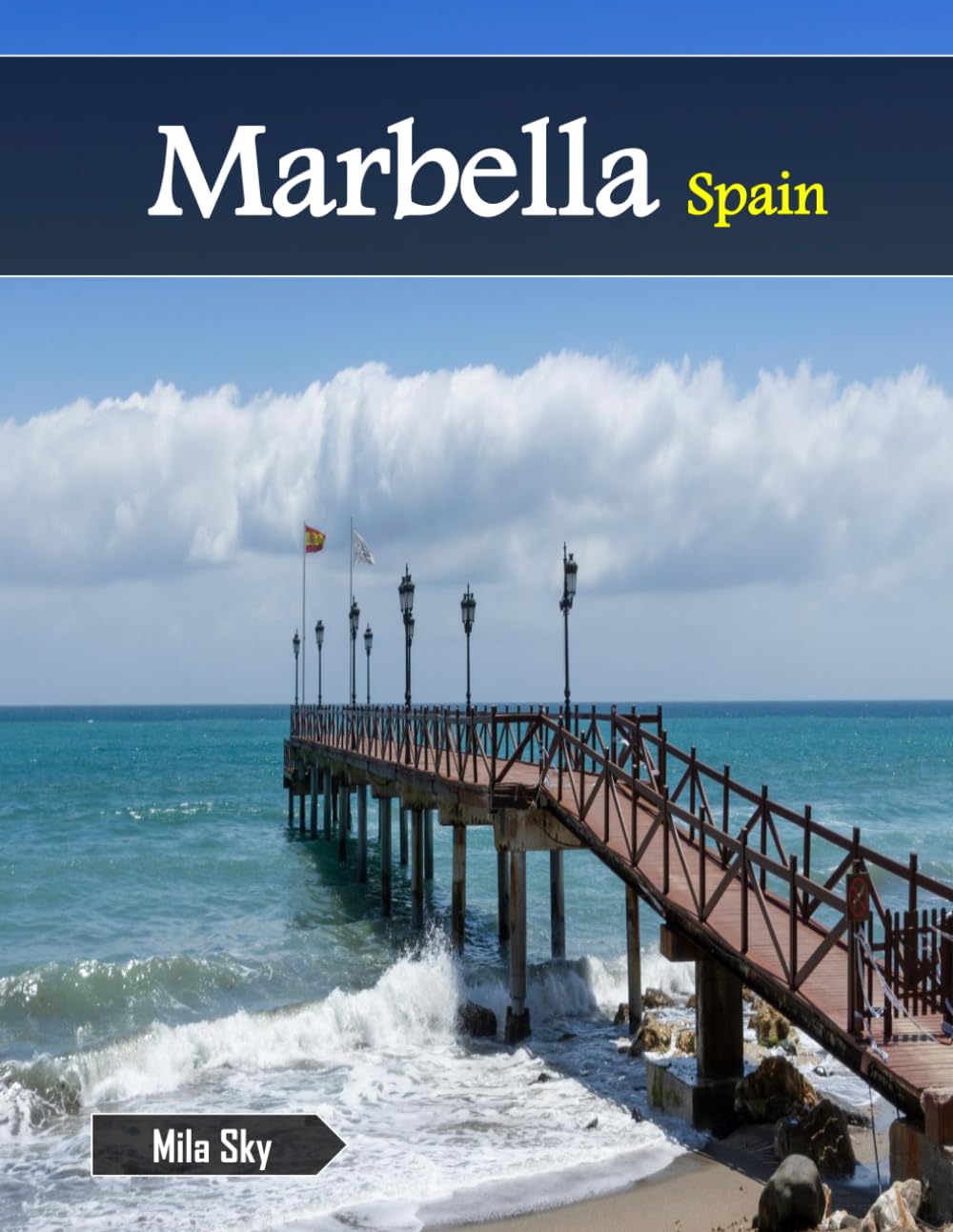 Marbella Spain: A Luxury Coffee Table Book of Iconic Landmarks