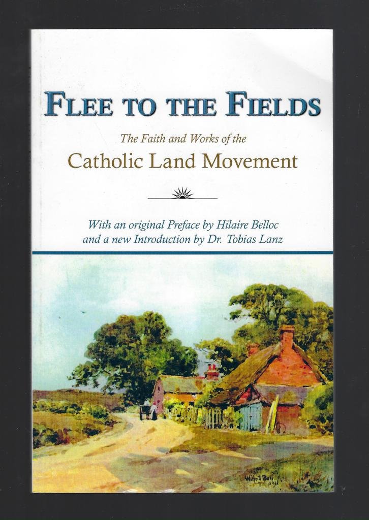 Buy Flee to the Fields: The Founding Papers of the Catholic Land Movement — BookShops.in