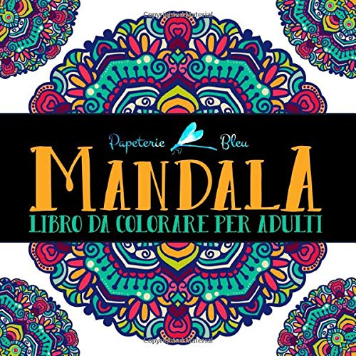 Mandala: Libro Da Colorare Per Adulti