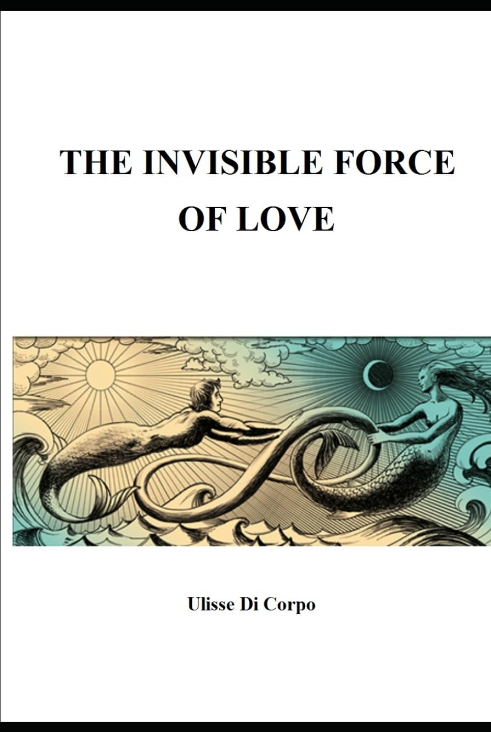 THE INVISIBLE FORCE OF LOVE