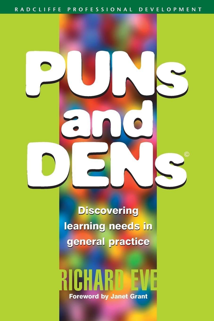 PUNs and DENs: Discovering Learning Needs in General Practice (Radcliffe Professional Development)