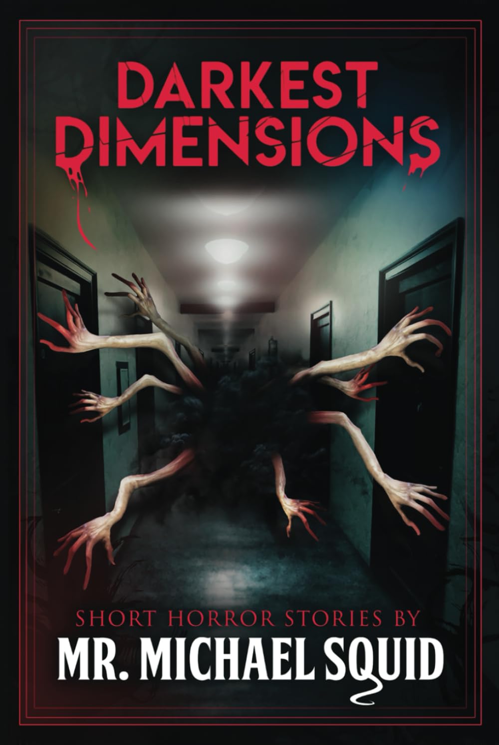 Darkest Dimensions: 52 Terrifying Tales of Horror and the Supernatural (Never Sleep Again)