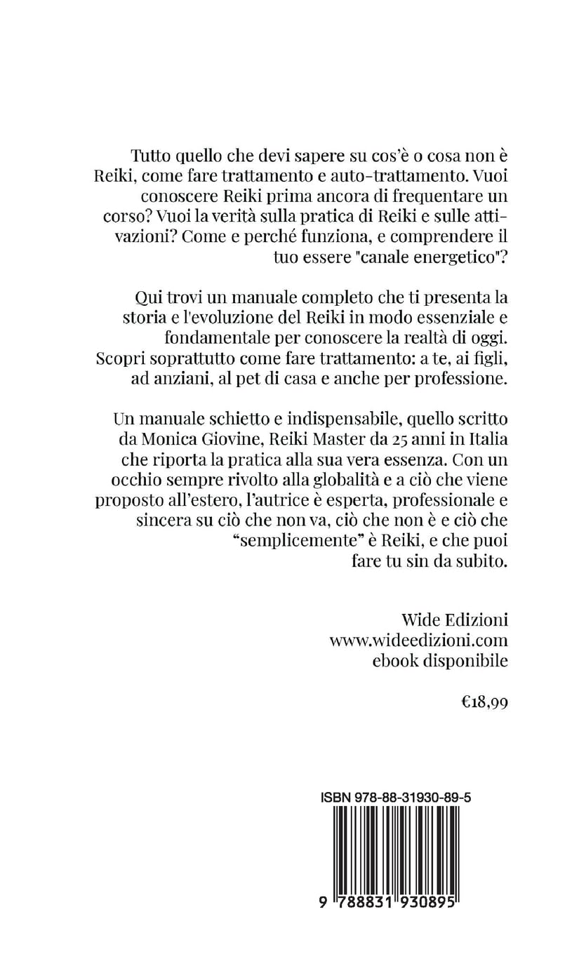 Fare Reiki è facile: Tutto quello che devi sapere su cos’è e cosa non è Reiki, come fare trattamento e auto-trattamento