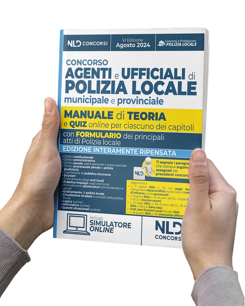 Concorso agenti e ufficiali di Polizia locale municipale e provinciale. Manuale completo. Con simulatore online (VI Edizione. Agosto 2024)