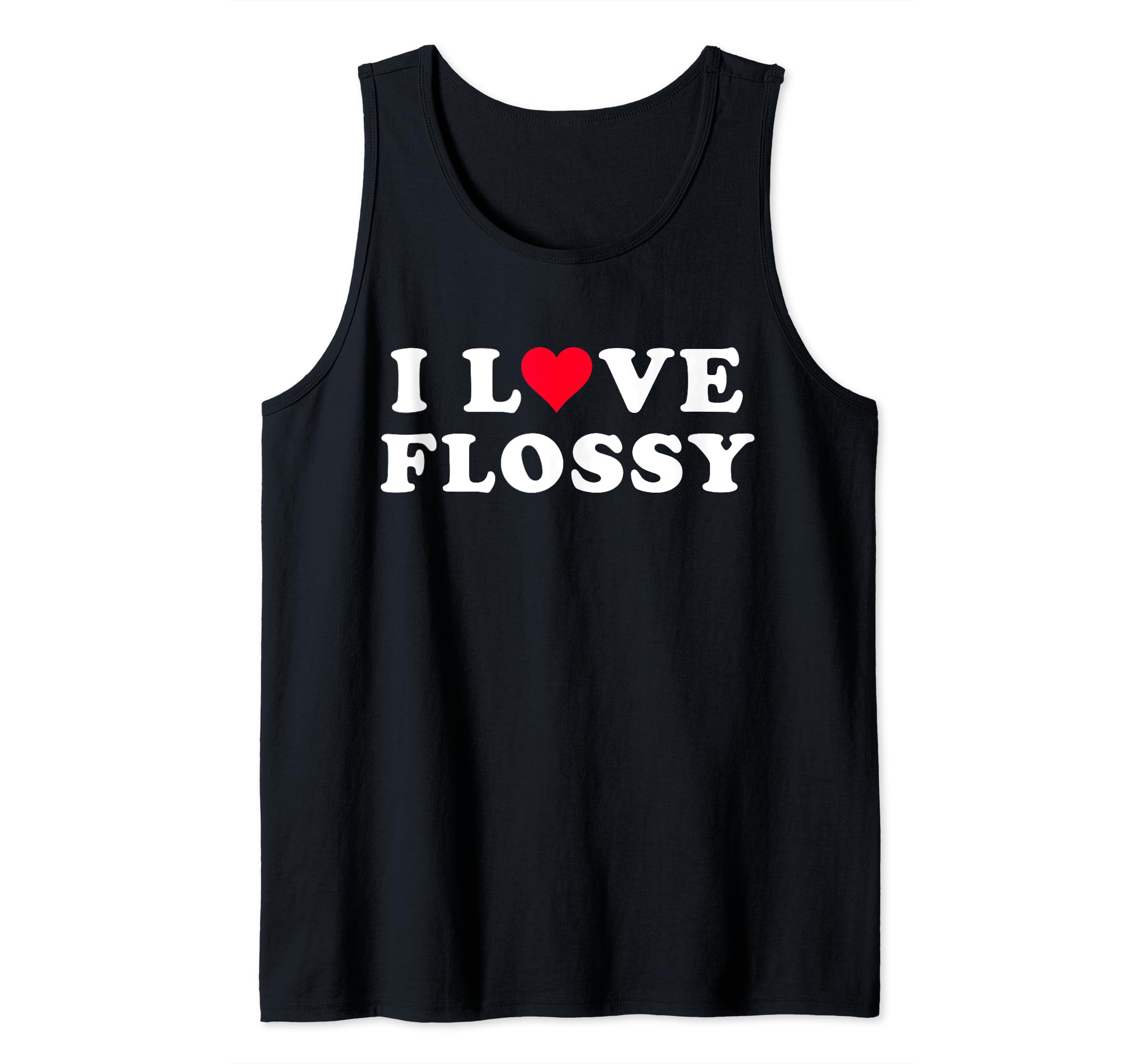 I Love Flossy Shirt For Girlfriend BoyfriendI Love Flossy Matching Girlfriend & Boyfriend Flossy Name Tank Top