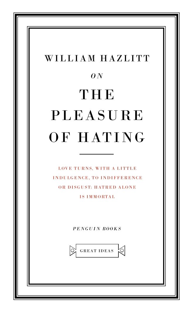 On the Pleasure of Hating (Penguin Great Ideas)