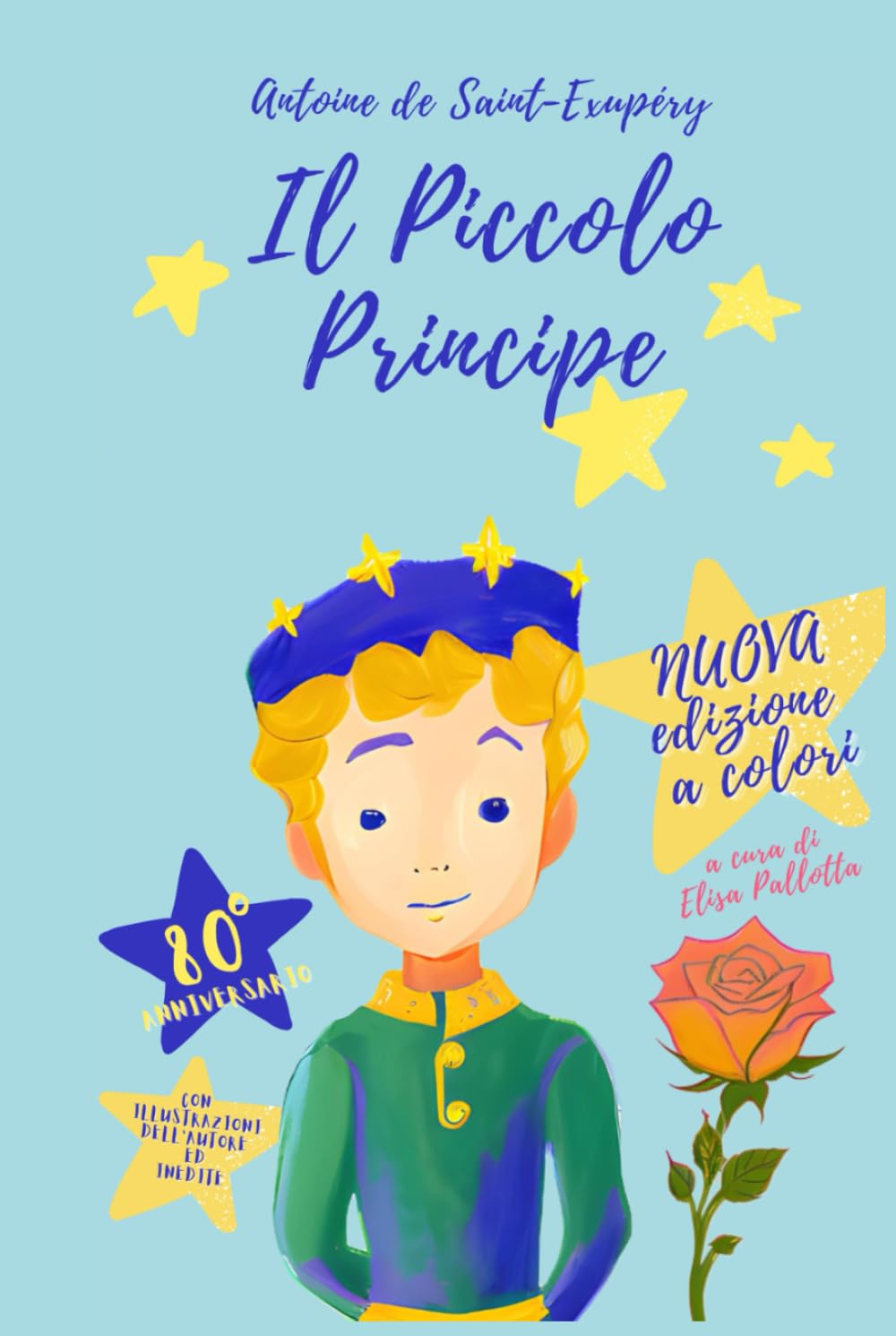 Il piccolo principe: Nuova edizione a colori con illustrazioni dell’autore ed inedite (Italian Edition)