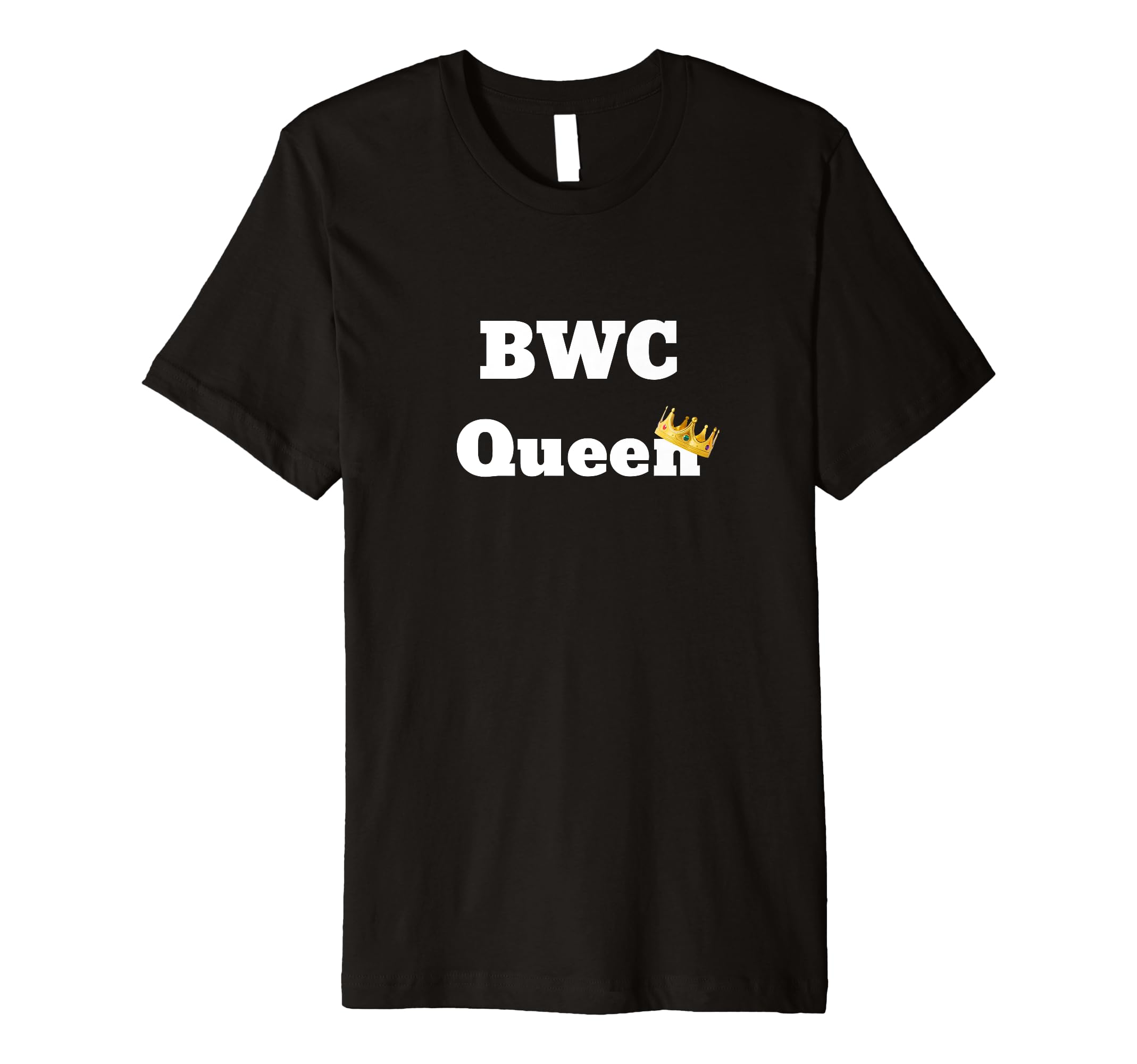 Fun Graphic- BWC Queen Premium T-Shirt