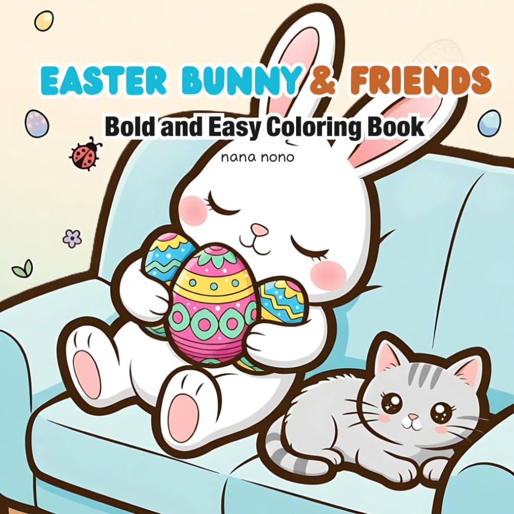 Easter Bunny & Friends: Bold and Easy Coloring Book for Kids and Adults with Cute and Simple Relaxing Easter Coloring Pages