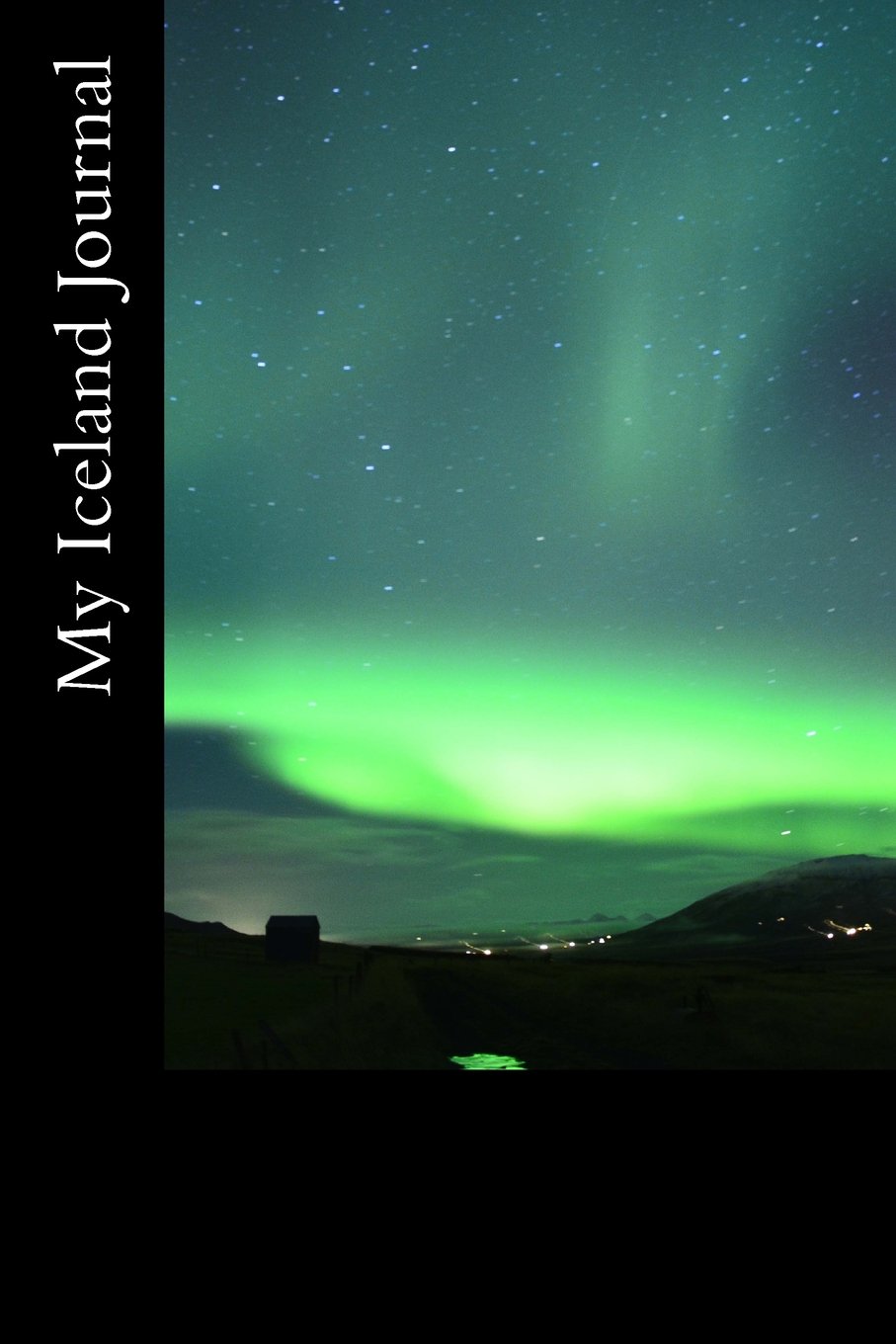 My Iceland Journal: Writing Journal