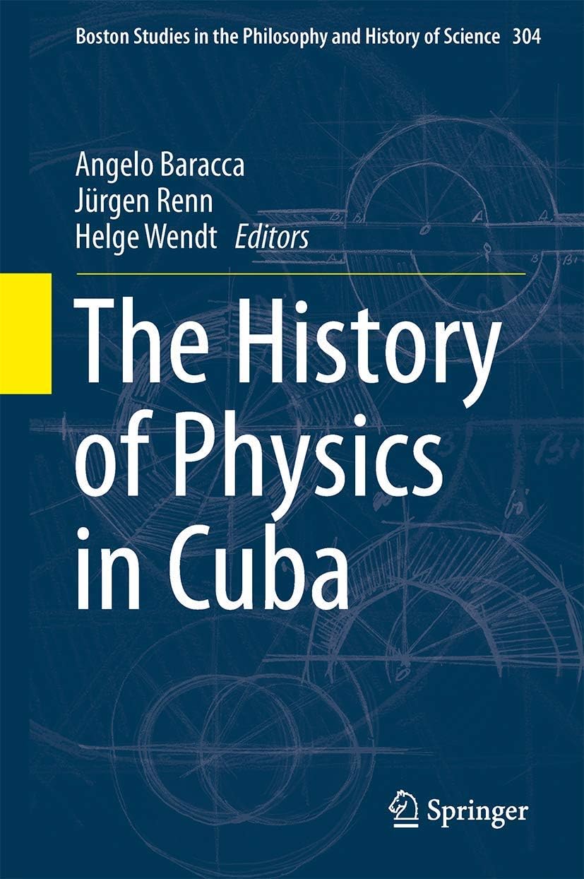 The History of Physics in Cuba Hardcover – 2 May 2014