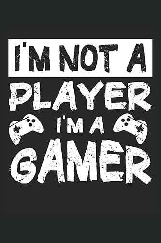 Im not a player Im a gamer Cuaderno rayado cuaderno de escritura diario Libro de tareas ToDo libro de cuentos 15,24 x 22,86 cm aprox. A5 120 ...