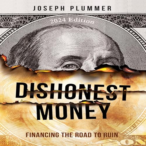 Dishonest Money: Financing the Road to Ruin by Joseph Plummer episode artwork