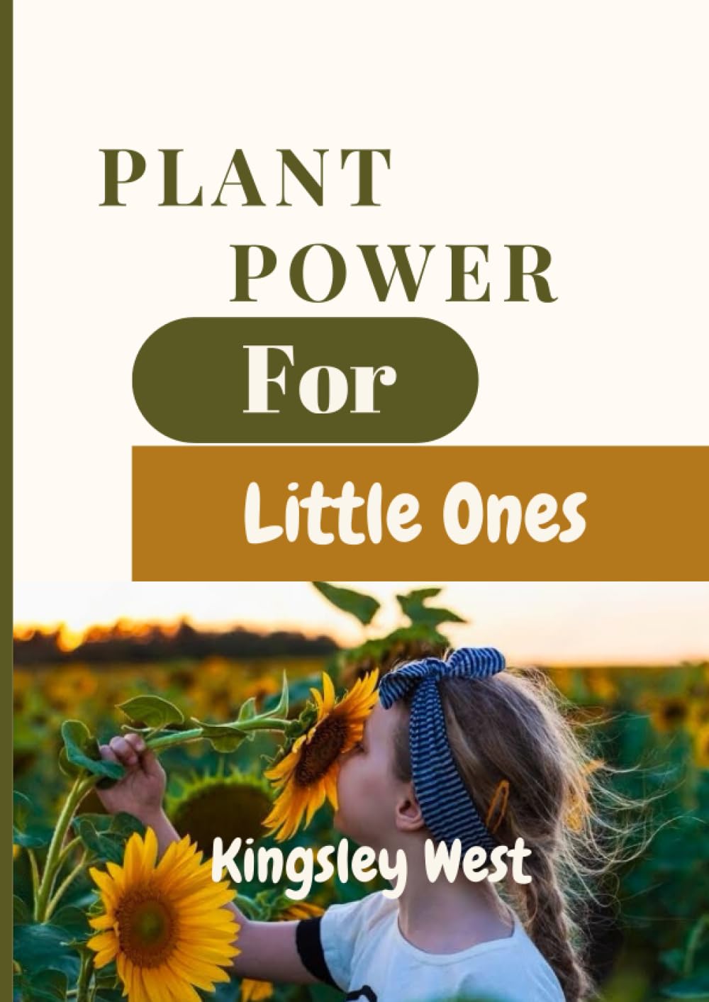PLANT POWER FOR LITTLE ONES: Cultivating Children's Well-being with Herbs and Nature