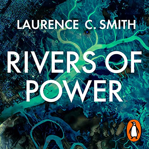 Rivers of Power by Laurence C. Smith episode artwork