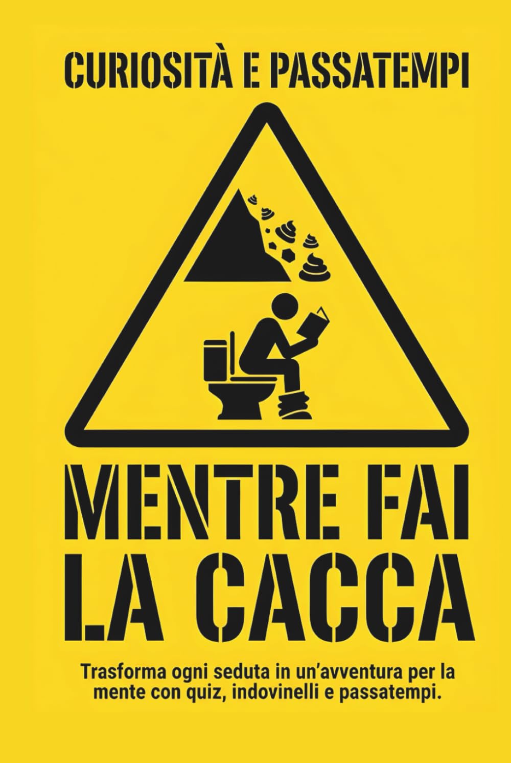 Curiosità e passatempi mentre fai la cacca: Trasforma ogni seduta in un'avventura per la mente con quiz, indovinelli, curiosità e passatempi.