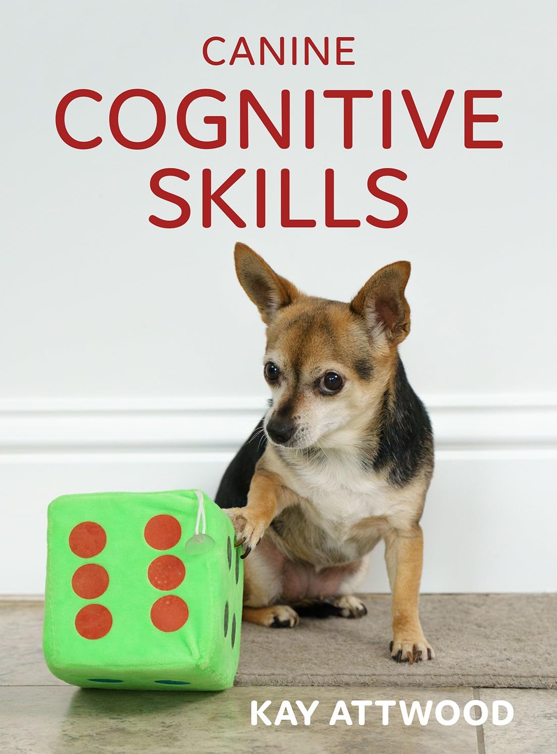 Canine Cognitive Skills by Kay Attwood - 9781910488713
