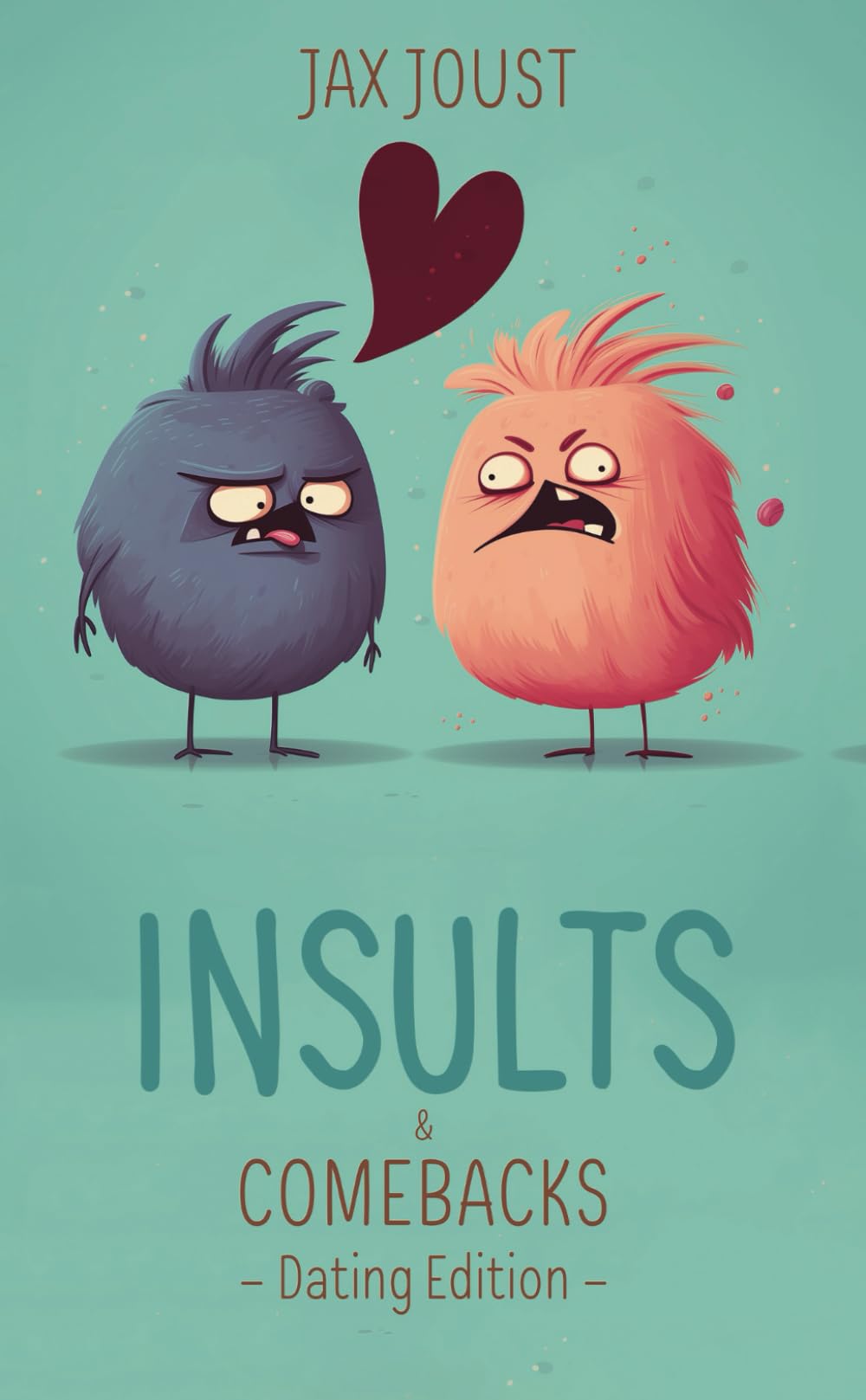 Insults and Comebacks: The Dating Scene - Mastering the Art of Witty Repartee