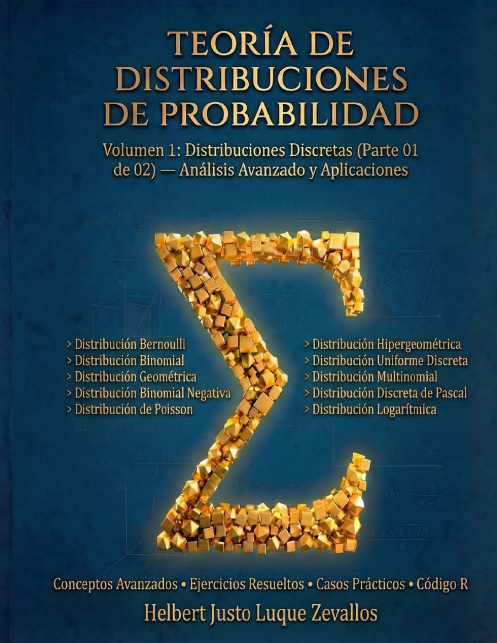 Teoría de Distribuciones de Probabilidad Volumen 01: Distribuciones Discretas (Parte 01) (Teoría de Distribuciones de Probabidad)