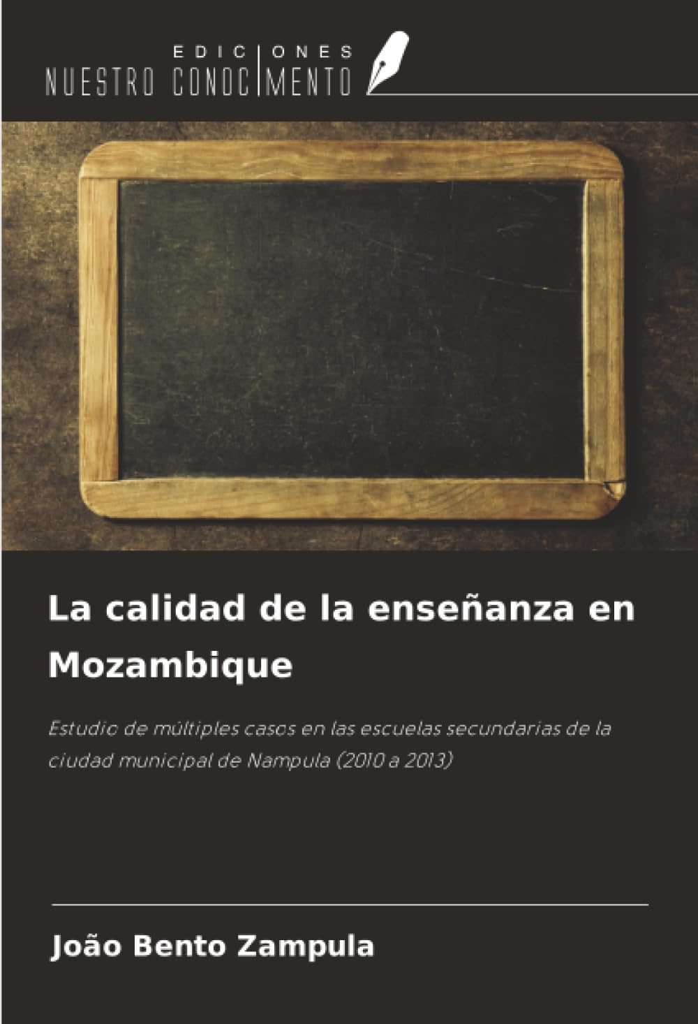 La calidad de la enseñanza en Mozambique: Estudio de múltiples casos en las escuelas secundarias de la ciudad municipal de Nampula (2010 a 2013)