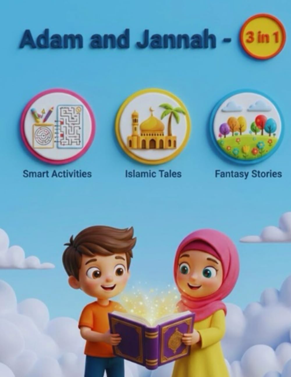 Adam and Jannah: A Fun Mix of Islamic Stories, Fantasy Adventures, and Smart Learning Activities