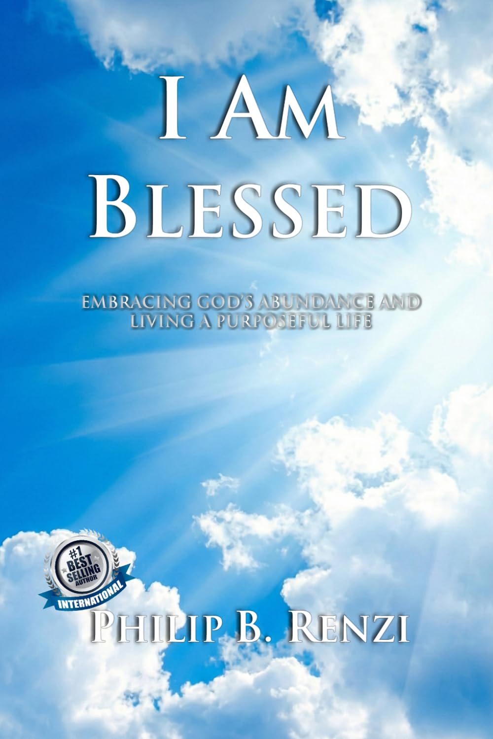 I AM BLESSED: EMBRACING GOD’s ABUNDANCE AND LIVING A PURPOSEFUL LIFE