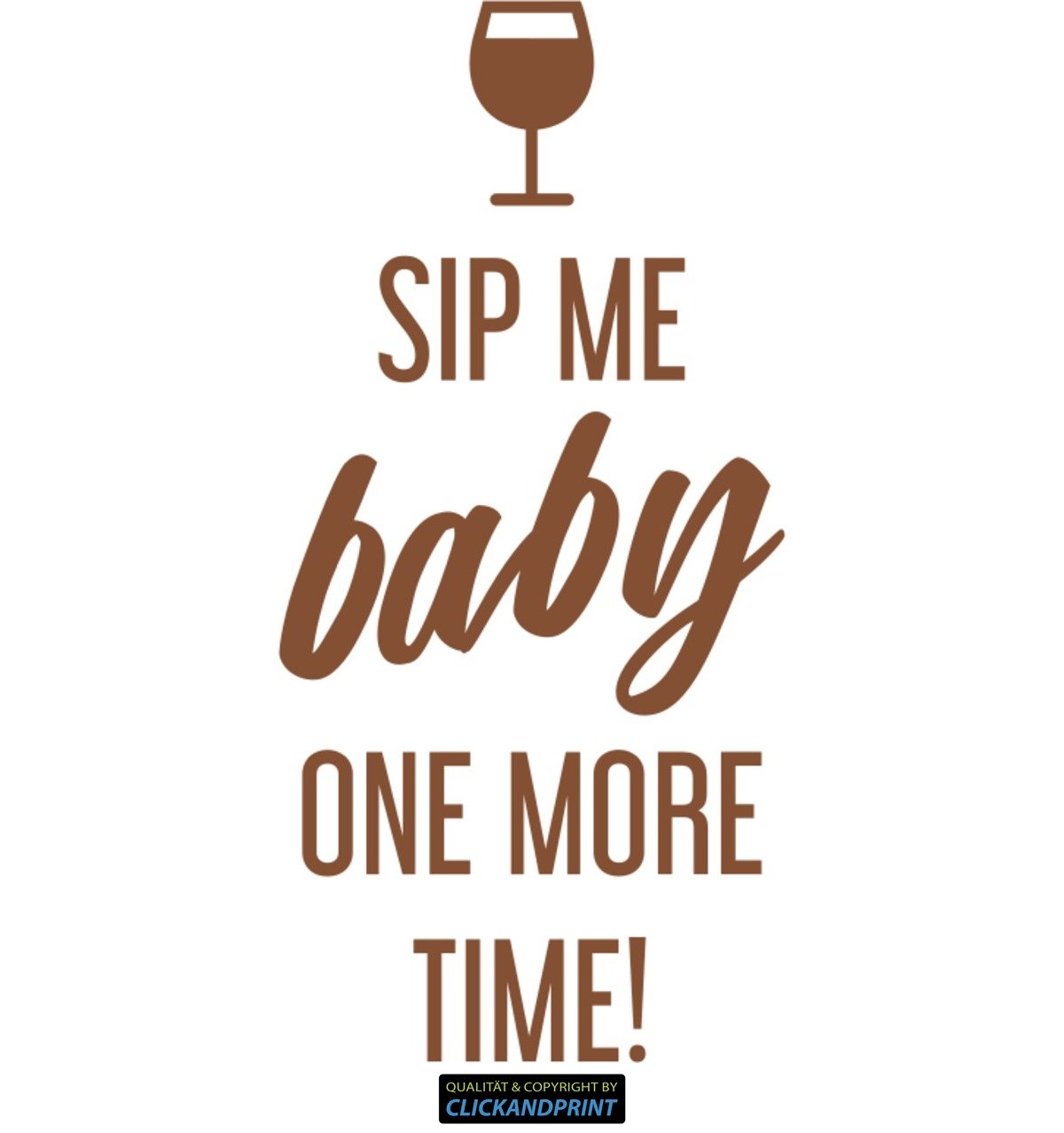 Aufkleber » Sip me Baby one More time, 240x114,2cm, Rotgold Metallic • Dekoaufkleber/Autoaufkleber/Sticker/Decal/Vinyl