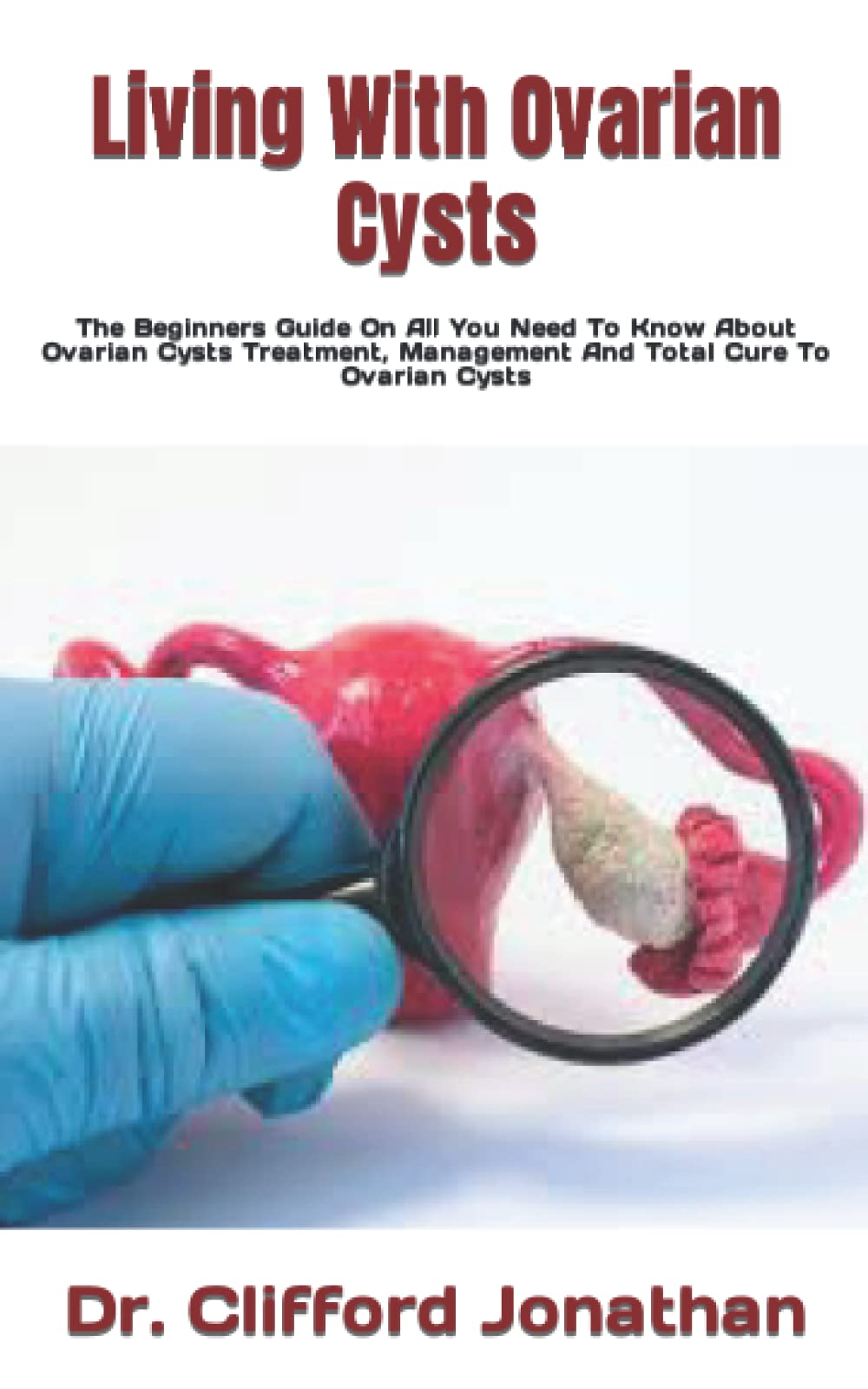 Buy Living With Ovarian Cysts The Beginners Guide On All You Need To