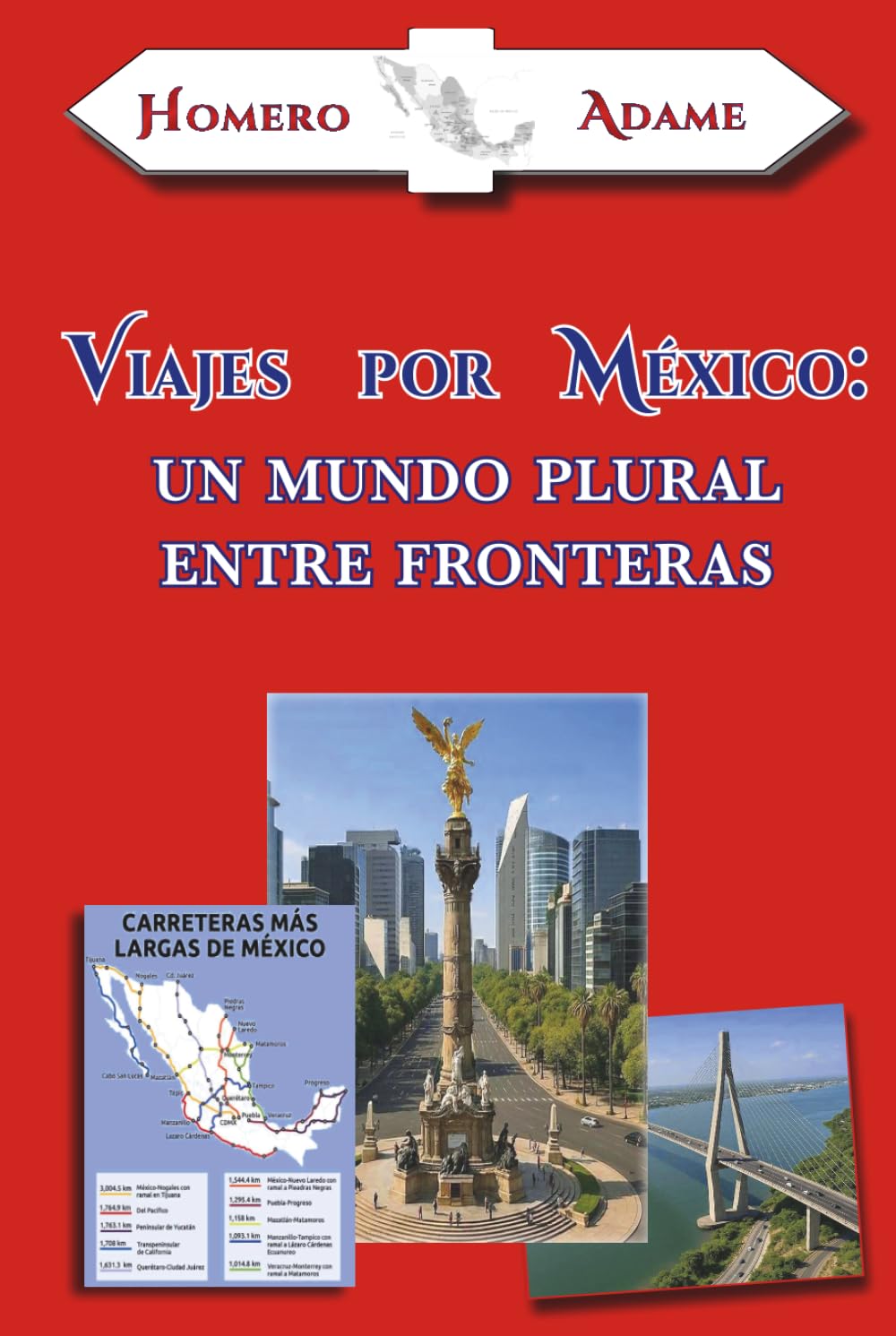 Viajes por México: Un mundo plural entre fronteras (Biblioteca Homero Adame: Narrativa)