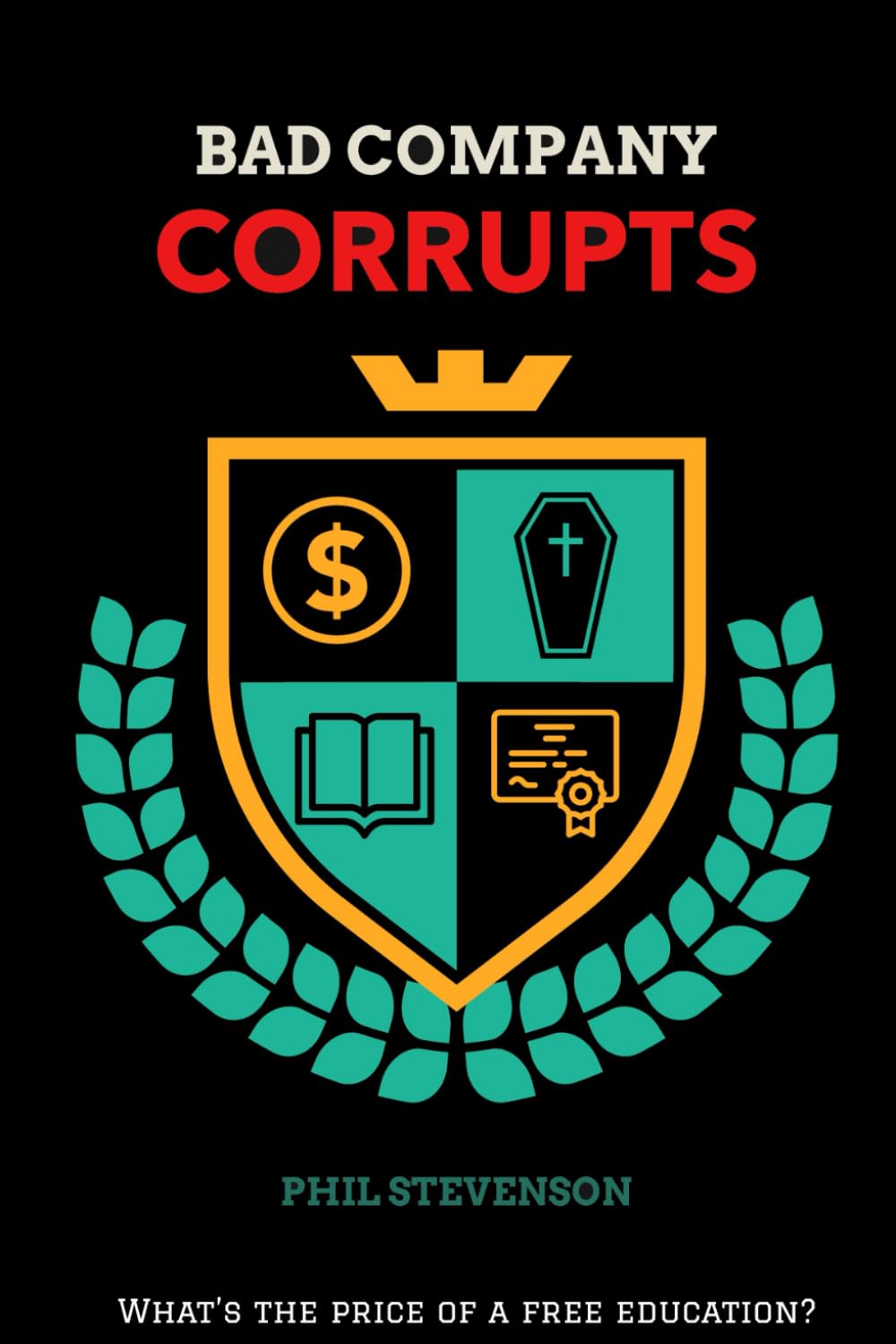 Bad Company Corrupts: What's the price of a free education?