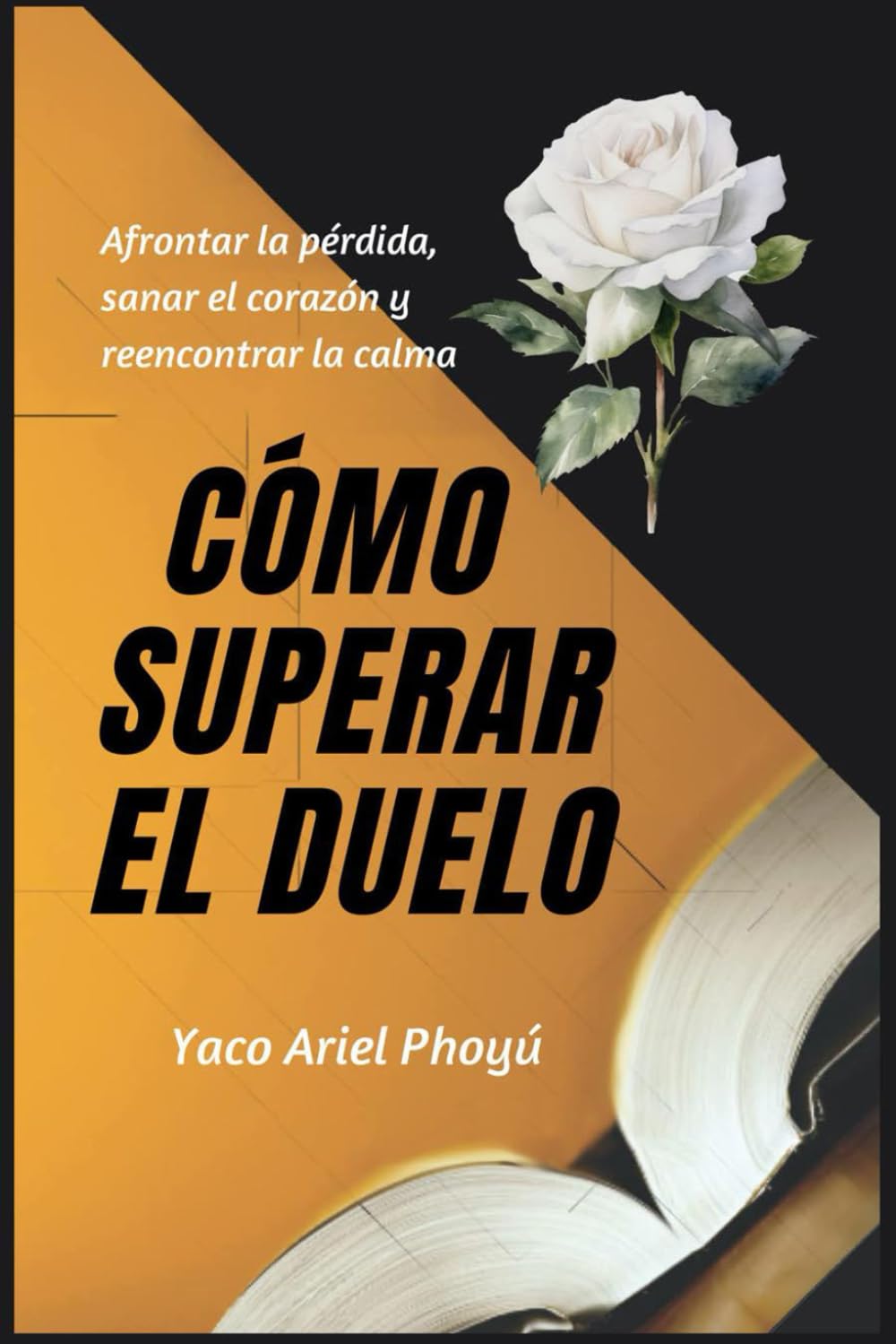 Cómo superar el duelo: Afrontar la pérdida, sanar el corazón y reencontrar la calma