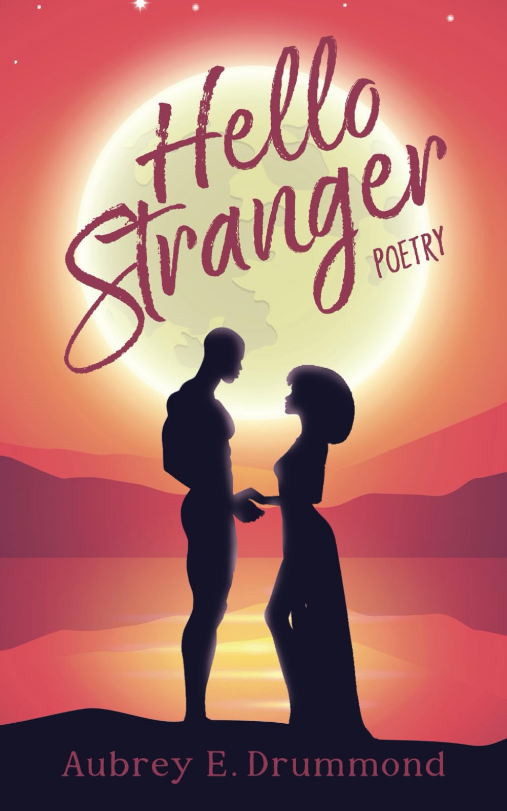 Hello Stranger: Poetry (Inside The Circle of The Sun…)
