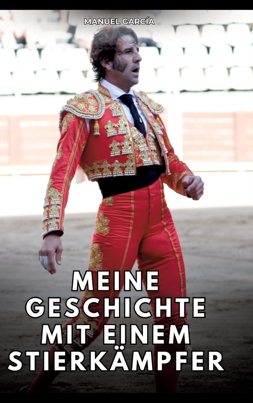 Meine Geschichte mit einem Stierkämpfer: Erotische Schwulengeschichten für Erwachsene Männer