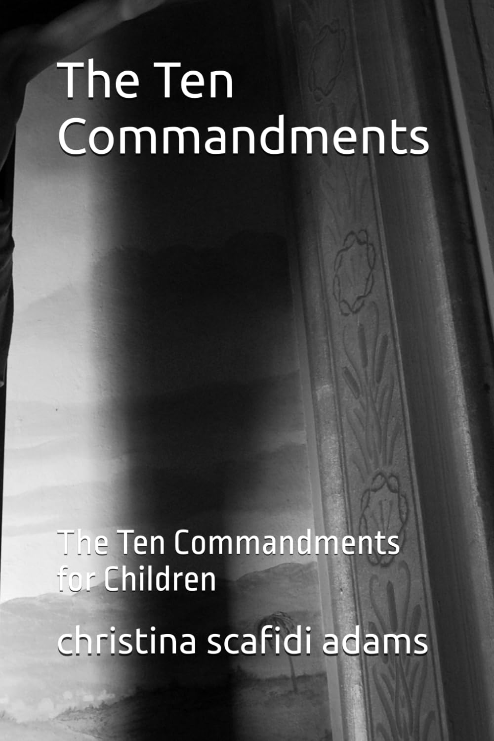 The Ten Commandments: The Ten Commandments for Children
