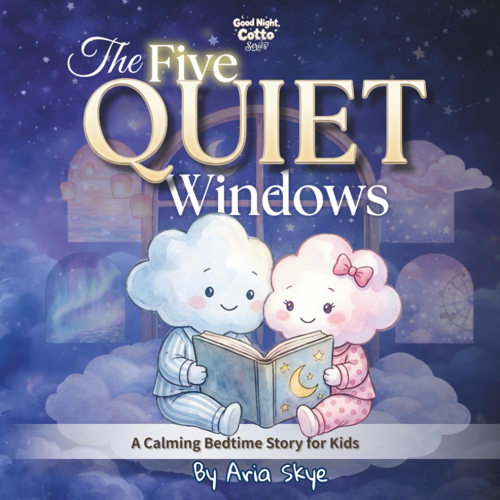 The Five Quiet Windows: A Calming Bedtime Story for Kids (Good Night, Cotto)