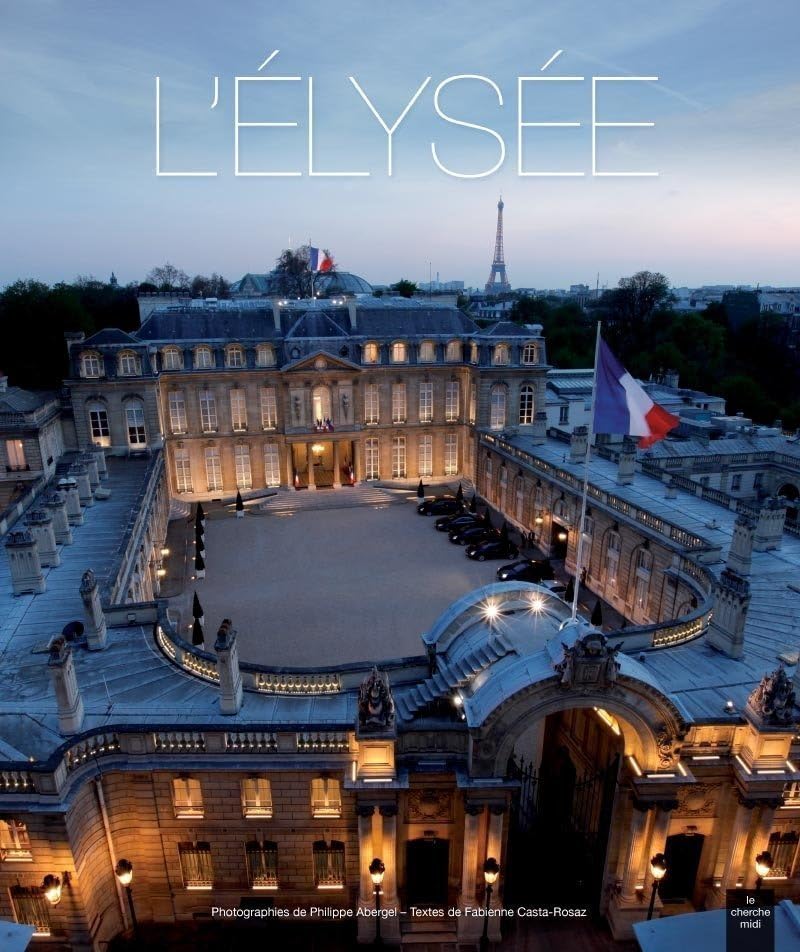 L'Élysée: La vie et les métiers de la première maison de France