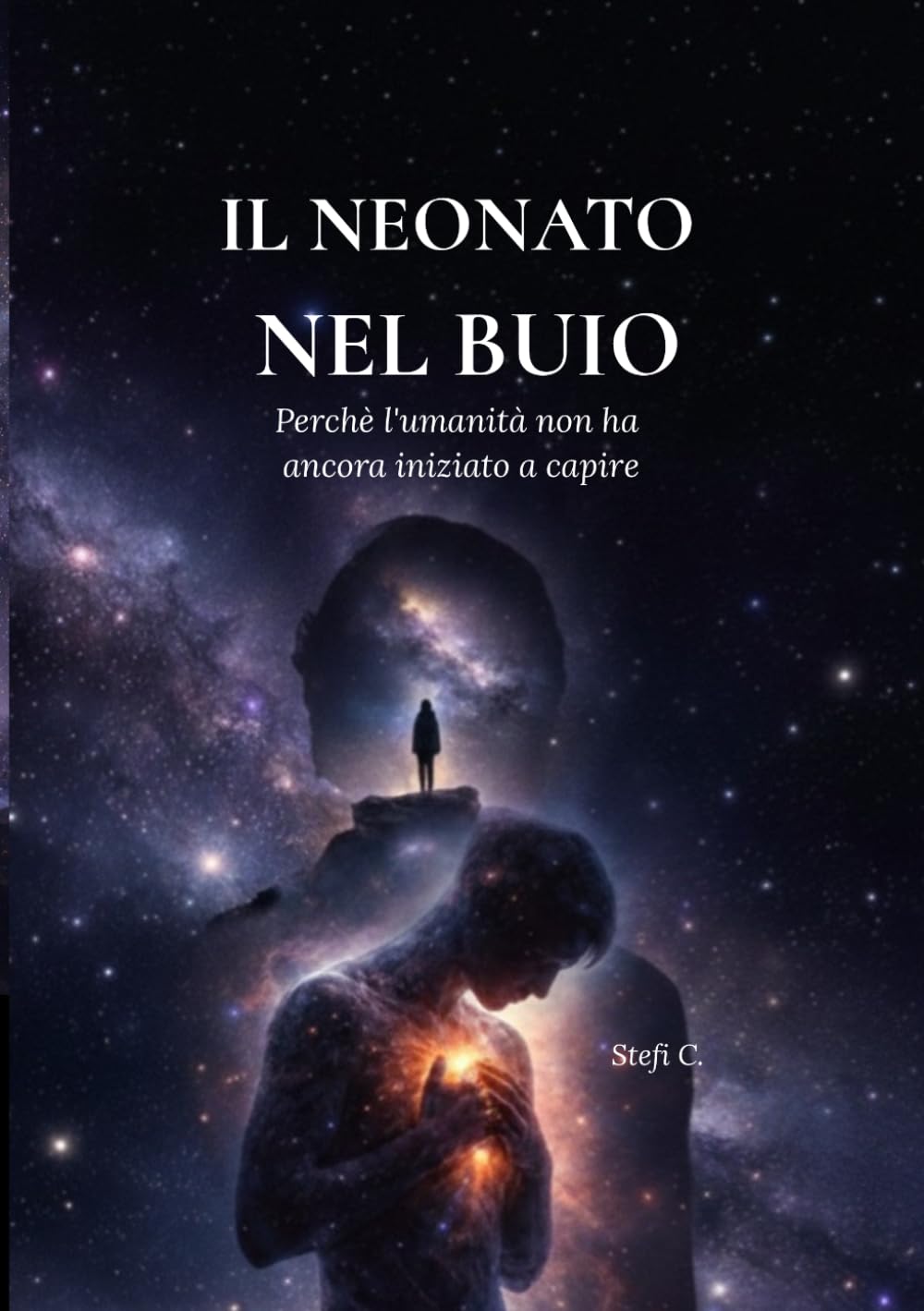 IL NEONATO NEL BUIO: Perchè l'umanità non ha ancora iniziato a capire