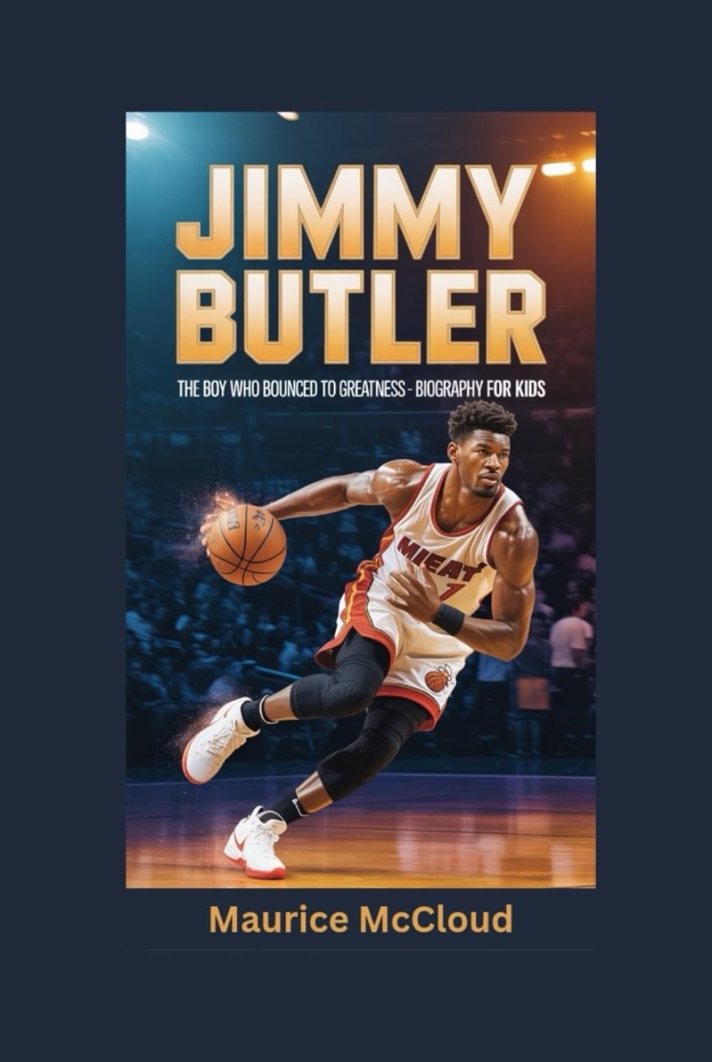 JIMMY BUTLER: The Boy Who Bounced to Greatness- Biography for kids