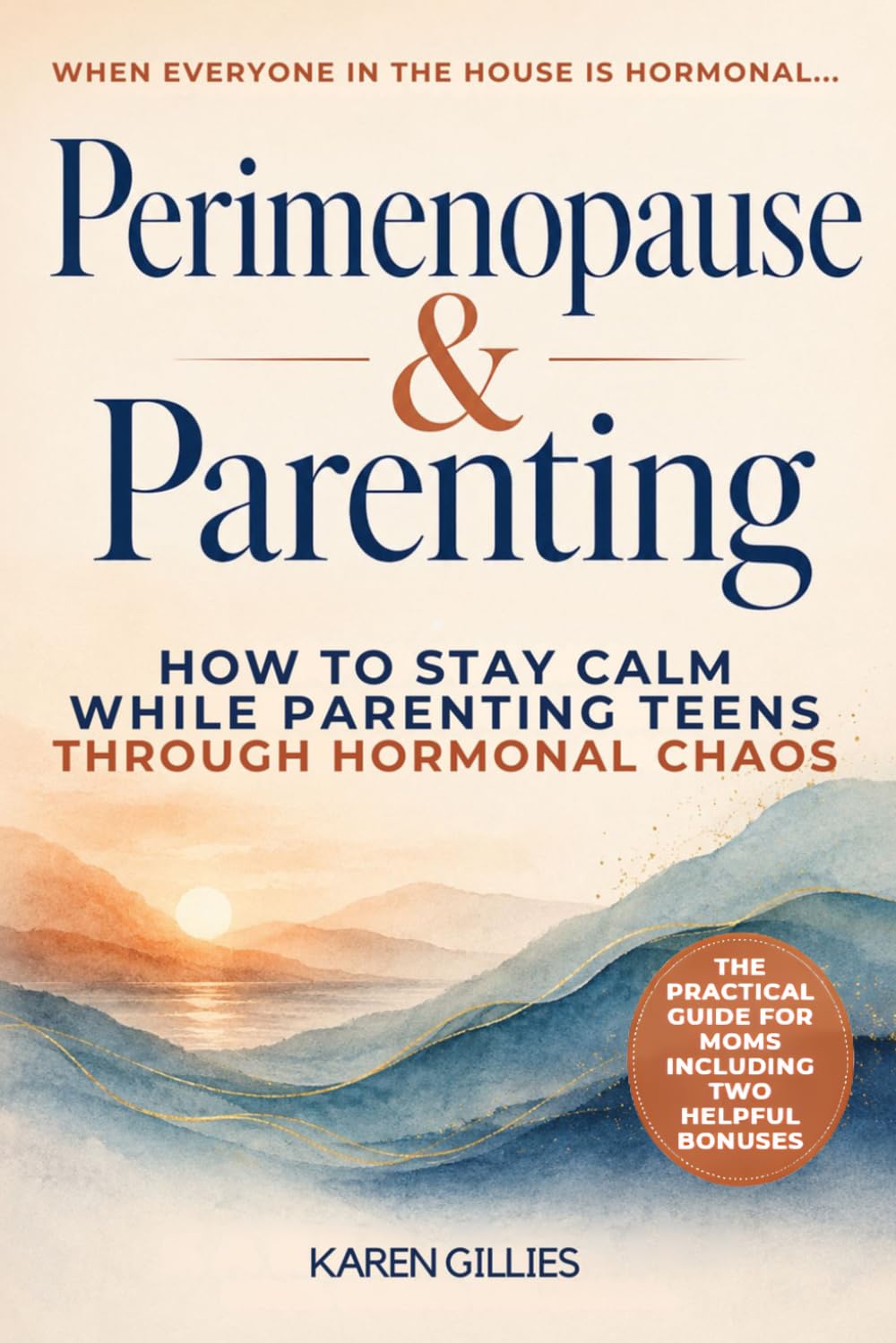 Perimenopause & Parenting: How To Say Calm While Parenting Teens Through Hormonal Chaos