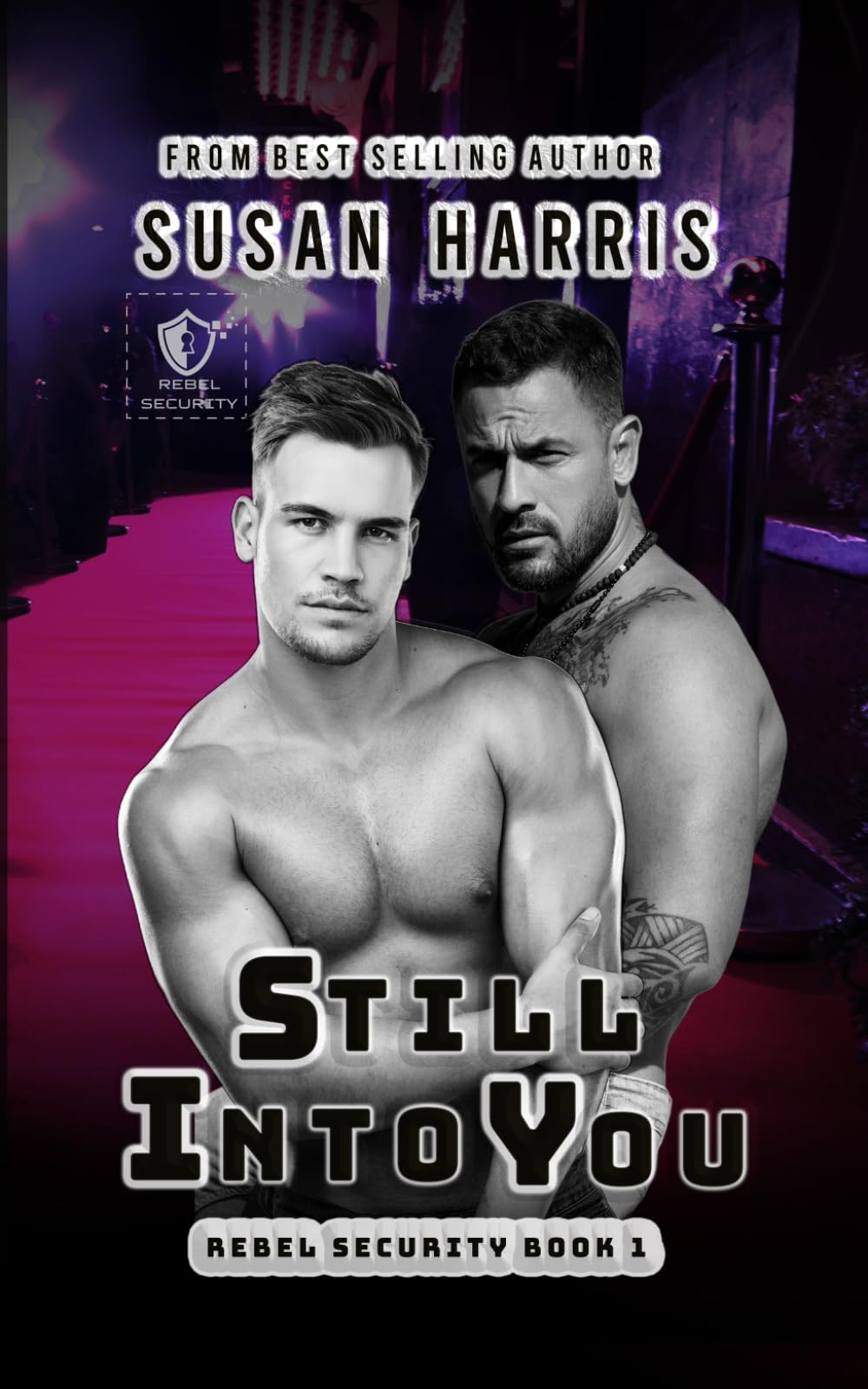 Still Into You: Rebel Security Book 1 (The Rebel County Universe)