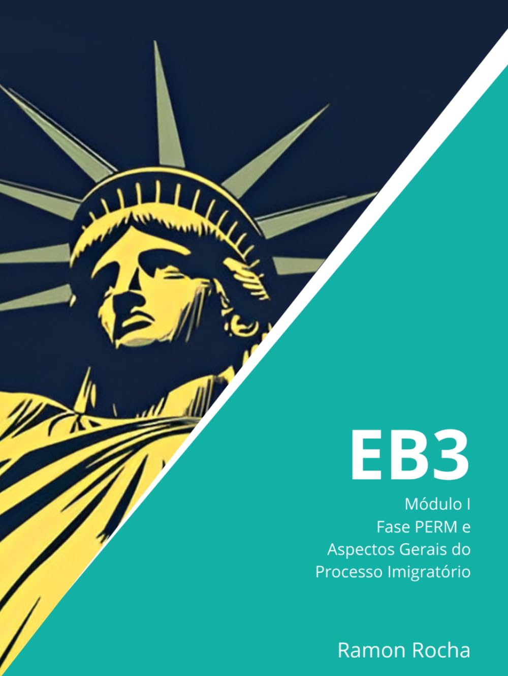 EB3 - Guia Completo - Módulo I - Fase PERM e Aspectos Gerais do Processo Imigratório: 2ª Edição
